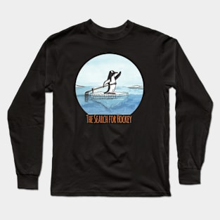 The Search for Hockey Long Sleeve T-Shirt